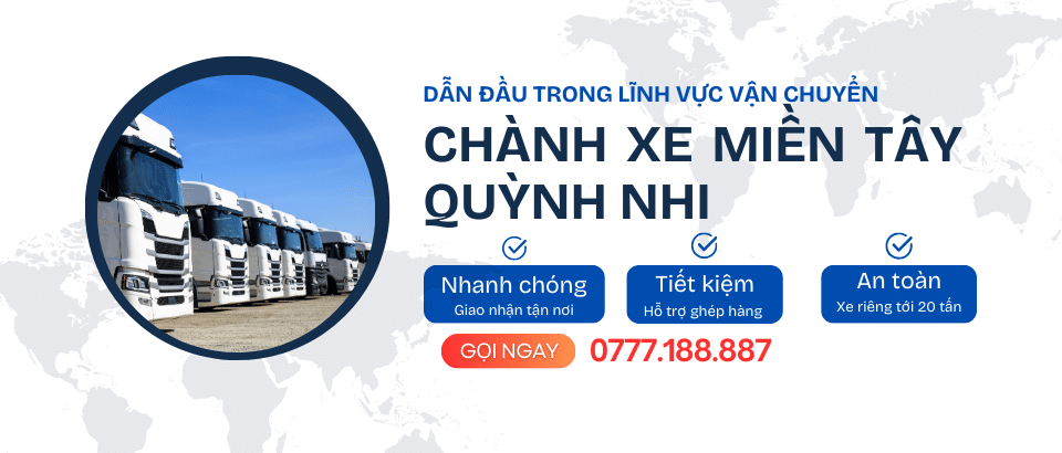 Chành xe Miền Tây Quỳnh Nhi, Gửi hàng đi Miền Tây nhanh, giá rẻ. Giao hàng nhanh miền tây trong ngày.